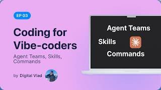 Coding for Vibe-coders. Agent Teams, Skills, Commands in Claude Code